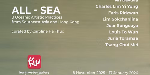 ALL-SEA: Eight Oceanic Artistic Practices from Southeast Asia and HK