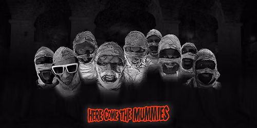 Here Come The Mummies