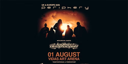 Periphery & Within Destruction @ Vidas Art Arena, Sofia | 1 August 2026
