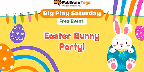 Big Play Saturday- Easter Bunny Party!