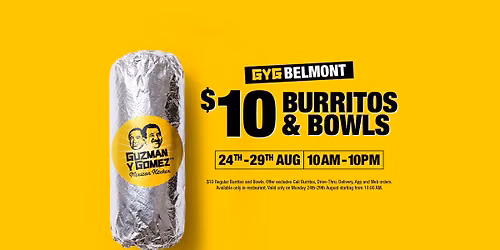 $10 Burritos & Bowls at GYG Belmont!