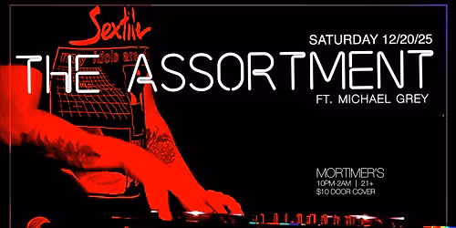 The Assortment feat. Michael Grey: December Dance Party!!!