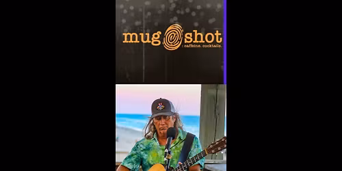 Live music at Mug Shot Caffeine & Cocktails  