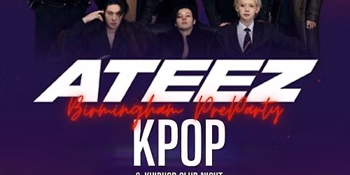 BIRMINGHAM Summer KPop Club Night: Ateez x Taemin PreParty | KPop Club X Made In Asia | KPop HipHop EDM & More | \u00a35 Tickets for Soc Members & Dance teams | 26\/6\/26