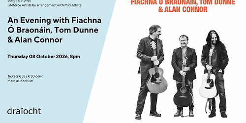 An Evening with Fiachna \u00d3 Braon\u00e1in, Tom Dunne & Alan Connor