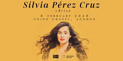 S\u00edlvia P\u00e9rez Cruz \/ 6 February \/ Union Chapel