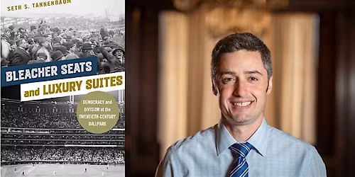 Author Talk: Bleacher Seats and Luxury Suites with Seth Tannenbaum