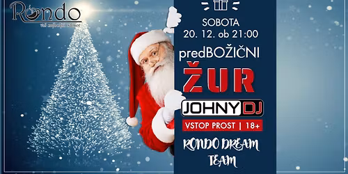 \ud83c\udf84\ud83d\udd25 PREDBO\u017dI\u010cNI RONDOJEV \u017dUR Z JOHNY DJ-jem! \ud83d\udd25\ud83c\udf84