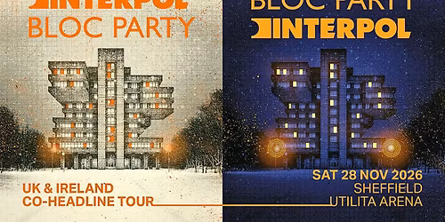 Bloc Party & Interpol Co-Headline Tour