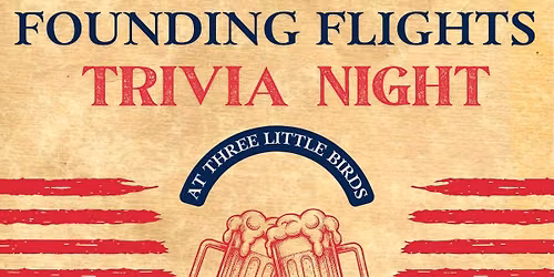 FOUNDING FLIGHTS TRIVIA NIGHT