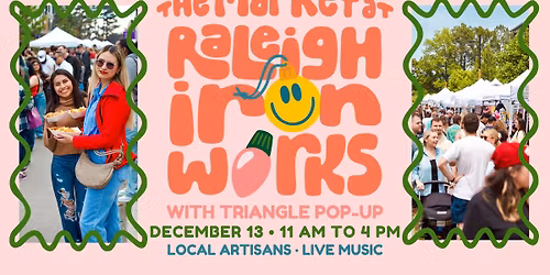 The Holiday Market at Raleigh Iron Works
