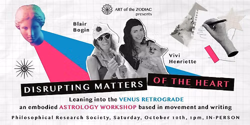 Disrupting Matters of the Heart: An Embodied Astrology Workshop
