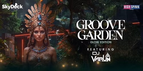 SATURDAY GROOVE GARDEN GLOW AT SKYDECK MG RD