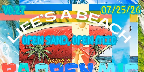 RA OPEN MIC's Vo.27 "Life's a Beach" Open Sand, Open Mic