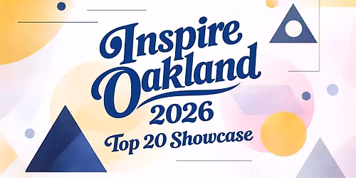 Oakland Design Showcase: Inspire Oakland Top 20 Finalists 2026