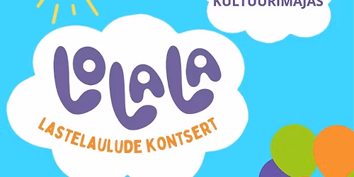 Lolala lastelaulude kontsert!