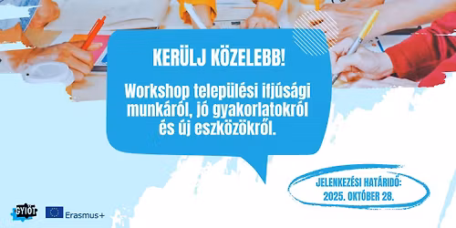 Ker\u00fclj k\u00f6zelebb! - A telep\u00fcl\u00e9si ifj\u00fas\u00e1gi munka alapjai workshop