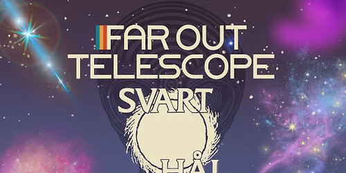 Far Out Telescope + Svart H\u00e5l
