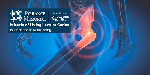 Miracle of Living Lecture: Is it Sciatica or Neuropathy?