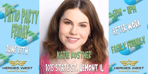 Patio Party Friday w\/ Katie Kostner @ Heroes West Lemont