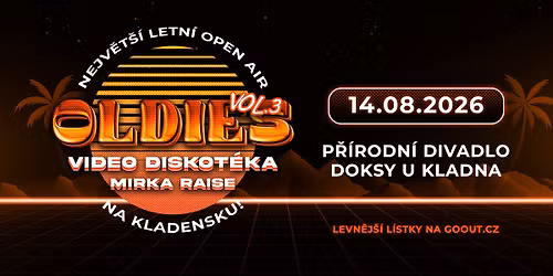 OLDIES Video Diskot\u00e9ka VOL.3 | p\u00e1tek 14.08.2026 | P\u0159\u00edrodn\u00ed divadlo Doksy u Kladna