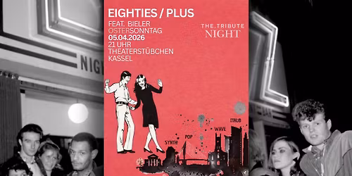 Eighties Plus - The Tribute Night I Theaterst\u00fcbchen