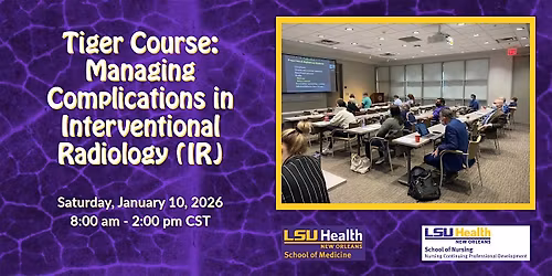 Tiger Course: Managing Complications in Interventional Radiology (IR)