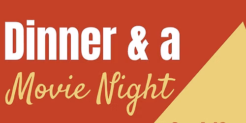 Dinner & A Movie