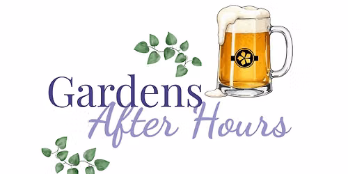 Gardens After Hours 