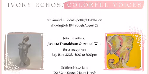2025 Student Spotlight Art Show : Ivory Echoes, Colorful Voices