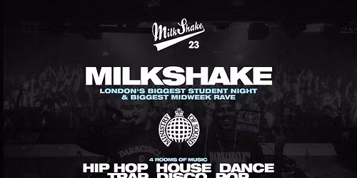 Milkshake, Ministry of Sound | London's Biggest Student Night \ud83d\udd25 July 7th 2026 \ud83c\udf0d 