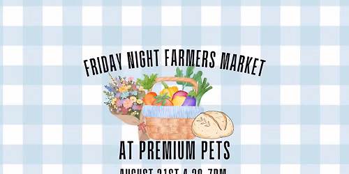 Friday Night Farmers Market \ud83c\udf3b\ud83c\udf4b\ud83c\udf5e\u2728