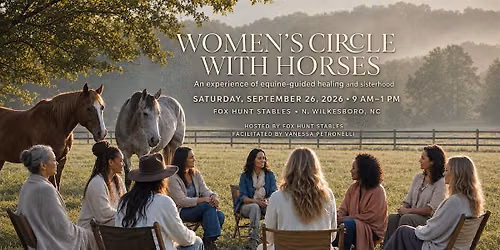 Women's Circle With Horses - Saturday, September 26 - 9am to 1pm