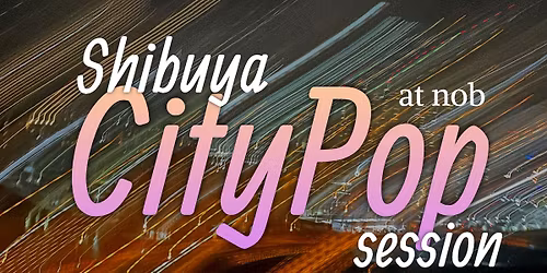 Shibuya CityPop Session 44