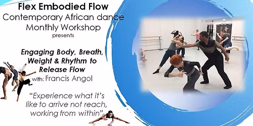 Flex Embodied Flow Contemporary African Dance Monthly Workshop