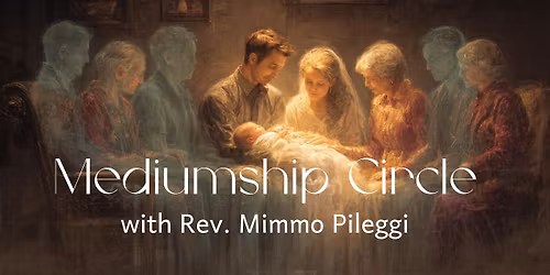 Mediumship Circle with Rev Mimmo Pileggi