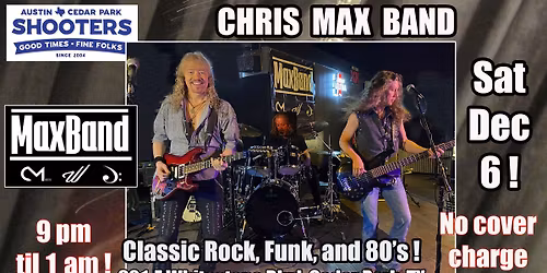 Chris MaxBand\/Shooters Cedar Park Sat Dec 6!