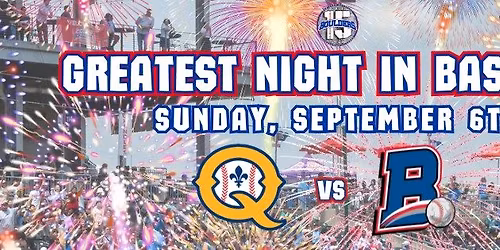 NY Boulders - Greatest Night in Baseball - FINAL Regular Season Home Game - with Postgame Fireworks!