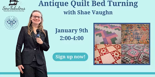 Antique Quilt Bed Turning with Shae Vaughn