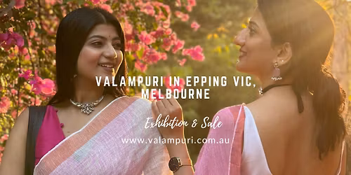 VALAMPURI's Exhibition & Sale in Epping VIC, Melbourne : Sunday 1 March 2026