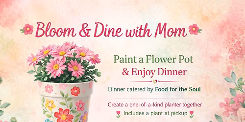 Bloom & Dine with Mom \ud83c\udf38