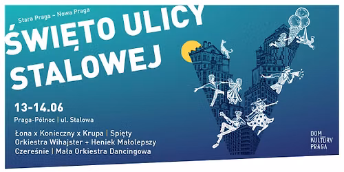 \u015awi\u0119to Ulicy Stalowej \u2013 V edycja! \ud83c\udf89 "Stara Praga - Nowa Praga"