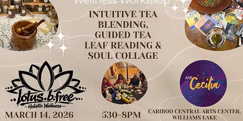 Wellness Workshop - Intuitive Tea Blending, Guided Tea Leaf Reading & Soul Collage