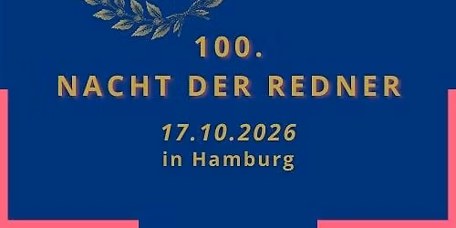 100.  Nacht der Redner: Unsere Jubil\u00e4ums-Show live in Hamburg
