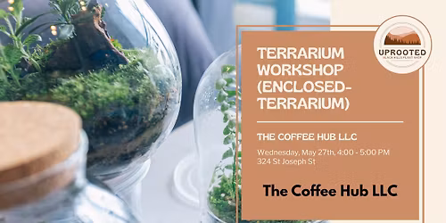 Terrarium Workshop (Enclosed) at The Coffee Hub LLC