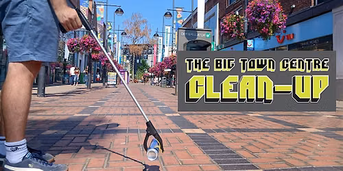 Volunteer for The Big Town Centre Clean-Up