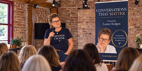 CONVERSATIONS THAT MATTER - Beyond "I'm Fine"