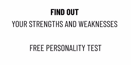 FIND OUT YOUR STRENGTHS AND WEAKNESSES - FREE PERSONALITY TEST