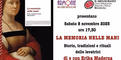 La Memoria nelle Mani - Storie, tradizioni e rituali delle levatrici di e con Erika Maderna