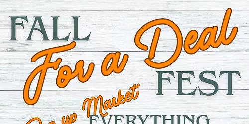 Fall 'For a Deal' Fest! Nothing Over $10!